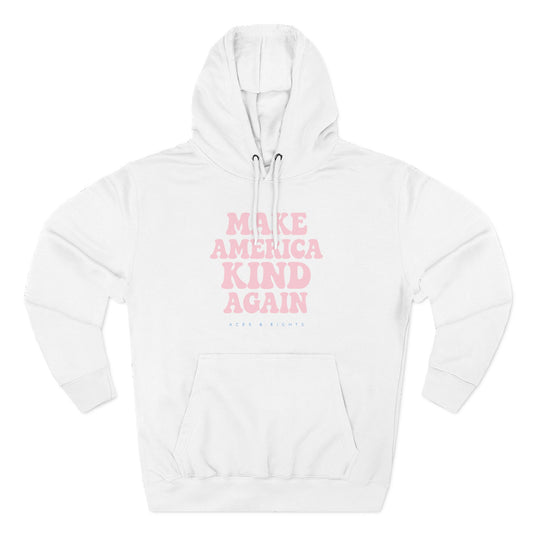 Make America Kind Again - Throwback Hoodie