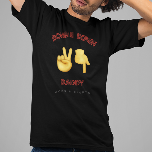 Double Down Daddy - Limited Edition Father's Day Tee